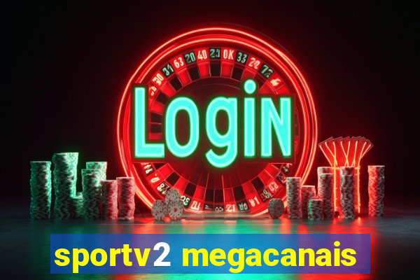 sportv2 megacanais